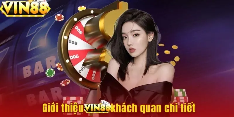  Giới thiệu VIN88 với ưu điểm nổi bật 